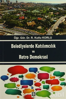 Picture of Belediyelerde Katılımcılık ve Retro Demokrası