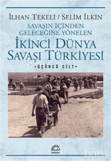 Picture of Savaşın İçinden Geleceğine Yönelen İkinci Dünya Savaşı Türkiyesi 3. Cilt