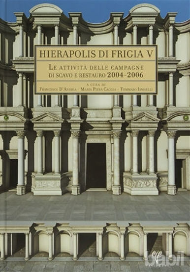 Picture of Hıerapolıs dı Frıgıa V - Le Attivita Delle Campagne dı Scavo e Restauro 2004-2006