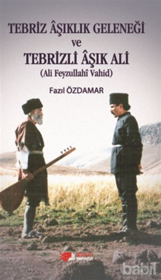 Picture of Tebriz Aşıklık Geleneği ve Tebrizli Aşık Ali (Ali Feyzullahi Vahid)