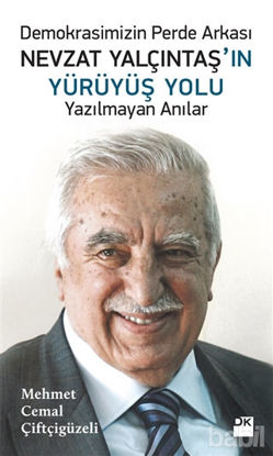 Picture of Demokrasimizin Perde Arkası Nevzat Yalçıntaş'ın Yürüyüş Yolu