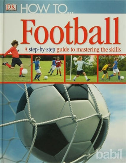 Picture of How to... Football a Step-by-step Guide to Mastering the Skills