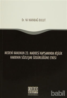 Picture of Medeni Kanunun 23. Maddesi Kapsamında Kişilik Hakkının Sözleşme Özgürlüğüne Etkisi