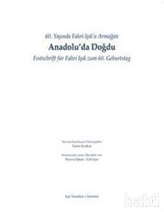 Picture of 60. Yaşında Fahri Işık'a armağan - Anadolu'da Doğdu / Festschrift für Fahri Işık Zum 60. Geburtstag