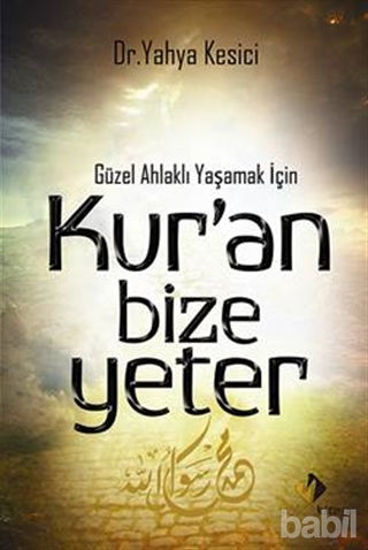 Picture of Güzel Ahlaklı Yaşamak İçin Kur’an Bize Yeter