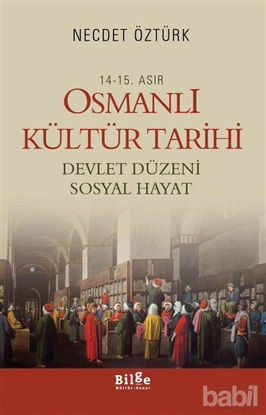 Picture of 14 - 15. Asır Osmanlı Kültür Tarihi - Devlet Düzeni Sosyal Hayat