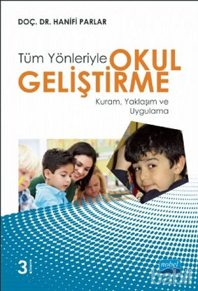 Picture of Tüm Yönleriyle Okul Geliştirme: Kuram, Yaklaşım ve Uygulama