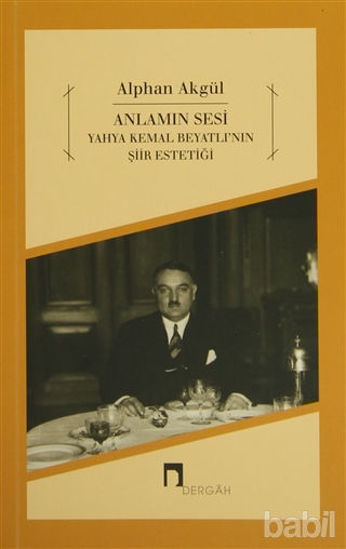 Picture of Anlamın Sesi - Yahya Kemal Beyatlı'nın Şiir Estetiği