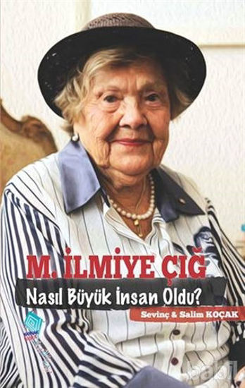 Picture of M. İlmiye Çığ Nasıl Büyük İnsan Oldu?