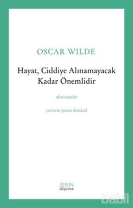 Picture of Hayat, Ciddiye Alınamayacak Kadar Önemlidir