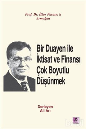 Picture of Bir Duayen ile İktisat ve Finansı Çok Boyutlu Düşünmek