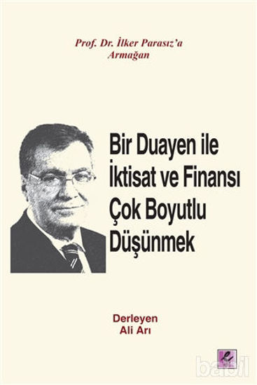 Picture of Bir Duayen ile İktisat ve Finansı Çok Boyutlu Düşünmek