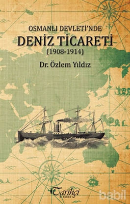Picture of Osmanlı Devleti'nde Deniz Ticareti (1908 - 1914)