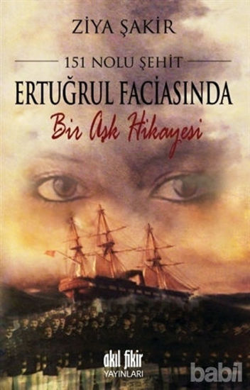 Picture of 151 Nolu Şehit: Ertuğrul Faciasında Bir Aşk Hikayesi