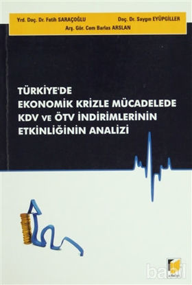 Picture of Türkiye'de Ekonomik Krizle Mücadelede KDV ve ÖTV İndirimlerinin Etkinliğinin Analizi