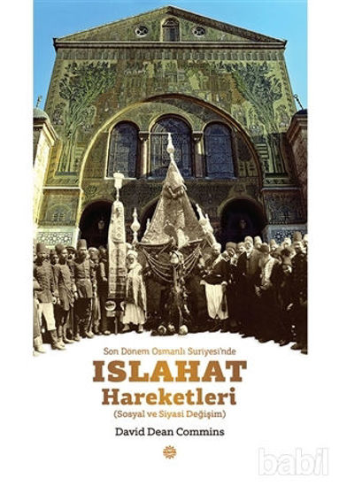 Picture of Son Dönem Osmanlı Suriyesi’nde Islahat Hareketleri