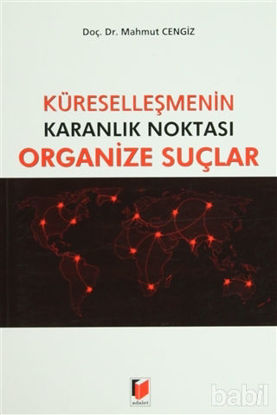 Picture of Küreselleşmenin Karanlık Noktası Organize Suçlar