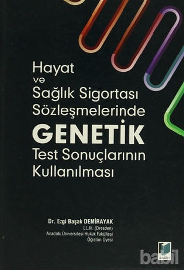 Picture of Hayat ve Sağlık Sigortası Sözleşmelerinde Genetik Test Sonuçlarının Kullanılması