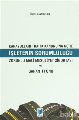 Picture of Karayolları Trafik Kanunu'na Göre İşletenin Sorumluluğu