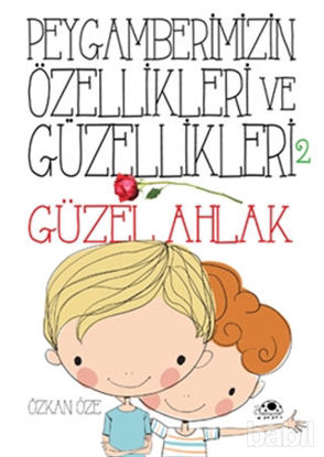 Picture of Peygamberimizin Özellikleri ve Güzellikleri 2 : Güzel Ahlak