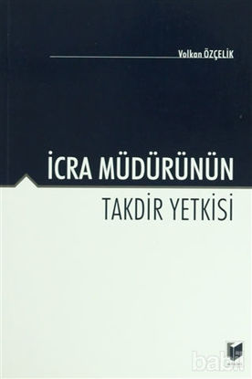 Picture of İcra Müdürünün Takdir Yetkisi