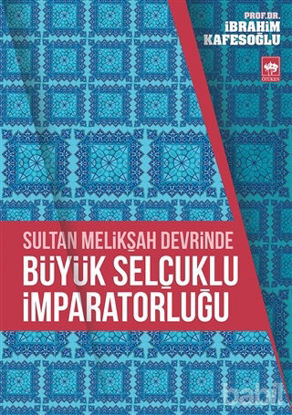 Picture of Sultan Melikşah Devrinde Büyük Selçuklu İmparatorluğu