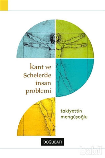Picture of Kant ve Scheler'de İnsan Problemi