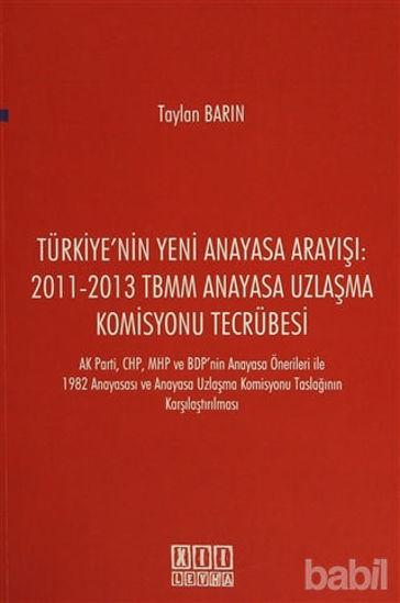 Picture of Türkiye'nin Yeni Anayasa Arayışı: 2011-2013 TBMM Anayasa Uzlaşma Komisyonu Tecrübesi