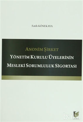 Picture of Anonim Şirket Yönetim Kurulu Üyelerinin Mesleki Sorumluluk Sigortası