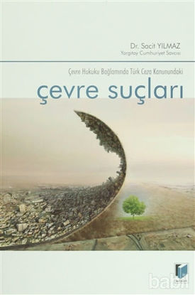 Picture of Çevre Hukuku Bağlamında Türk Ceza Kanunundaki Çevre Suçları