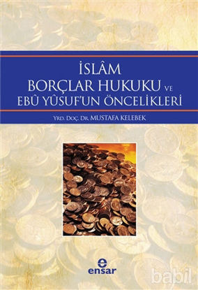 Picture of İslam Borçlar Hukuku ve Ebu Yusuf'un Öncelikleri