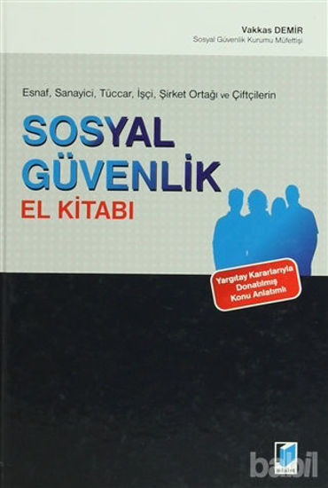 Picture of Esnaf, Sanayici, Tüccar, İşçi, Şirket Ortağı ve Çiftçilerin Sosyal Güvenlik El Kitabı