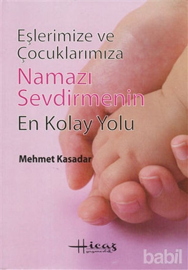 Picture of Eşlerimize ve Çocuklarımıza Namazı Sevdirmenin En Kolay Yolu