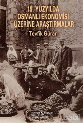 Picture of 19. Yüzyılda Osmanlı Ekonomisi Üzerine Araştırmalar