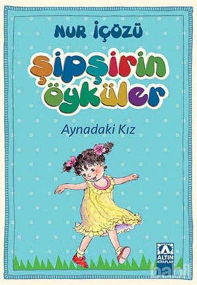 Picture of Şipşirin Öyküler : Aynadaki Kız