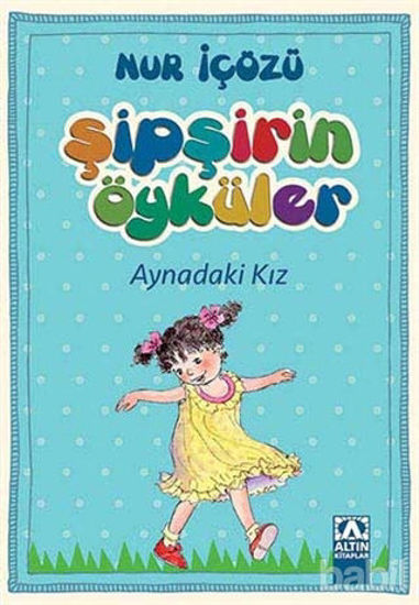 Picture of Şipşirin Öyküler : Aynadaki Kız