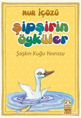 Picture of Şipşirin Öyküler : Şaşkın Kuğu Yavrusu