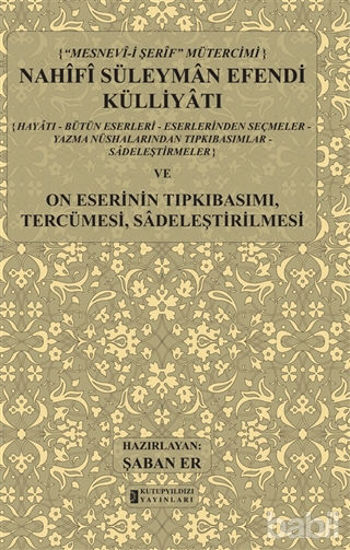 Picture of Mesnev-i Şerif Mütercimi Nahifi Süleyman Efendi Külliyatı ve On Eserinin Tıpkıbasımı, Tercümesi, Sadeleştirilmesi