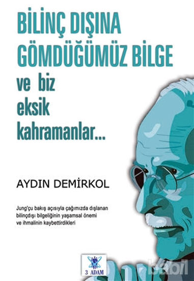 Picture of Bilinç Dışına Gömdüğümüz Bilge