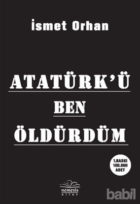 Picture of Atatürk’ü Ben Öldürdüm