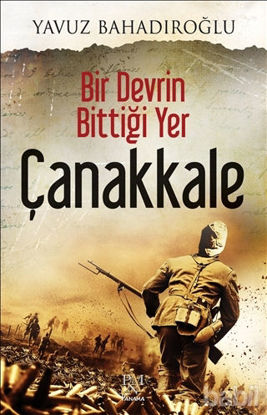 Picture of Bir Devrin Bittiği Yer Çanakkale