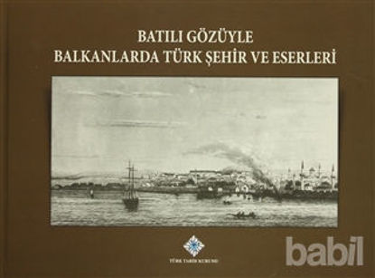 Picture of Batılı Gözüyle Balkanlarda Türk Şehir ve Eserleri