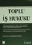 Picture of Toplu İş Hukuku