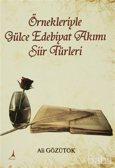 Picture of Örnekleriyle Gülce Edebiyat Akımı Şiir Türleri