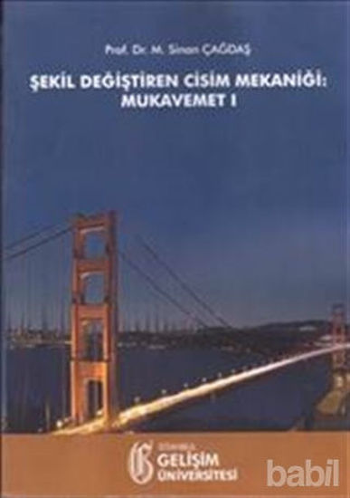 Picture of Şekil Değiştiren Cisim Mekaniği: Mukavemet 1