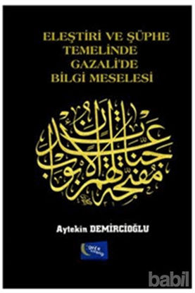 Picture of Eleştiri ve Şüphe Temelinde Gazali'de Bilgi Meselesi