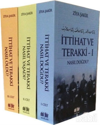 Picture of İttihat ve Terakki Nasıl Doğdu, Nasıl Yaşadı, Nasıl Öldü? (3 Cilt Takım)