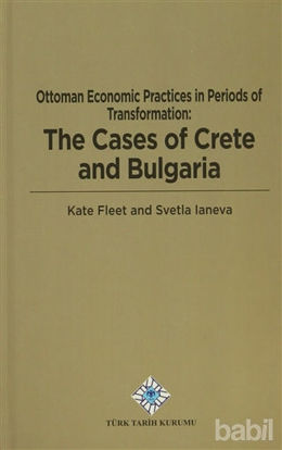 Picture of Ottoman Economic Practices in Periods of Transformation: The Cases of Crete and Bulgaria