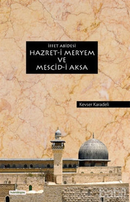Picture of İffet Abidesi Hazret-i Meryem ve Mescid-i Aksa