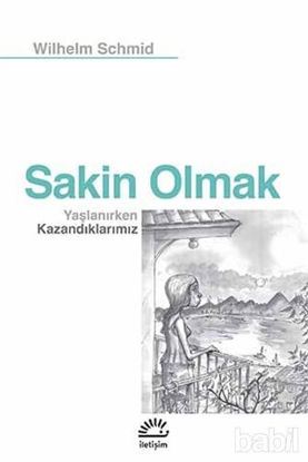 Picture of Sakin Olmak : Yaşlanırken Kazandıklarımız